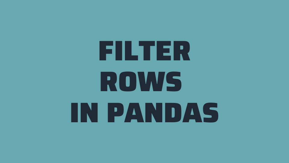 Filter Rows in Pandas Cover Image