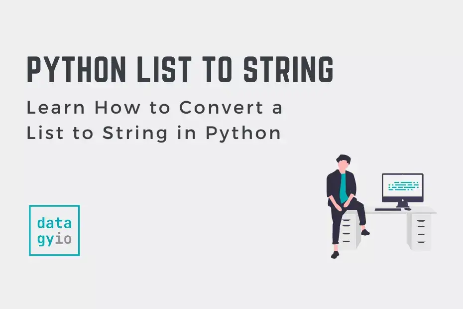 Learn How to Convert a List to String in Python Cover Image