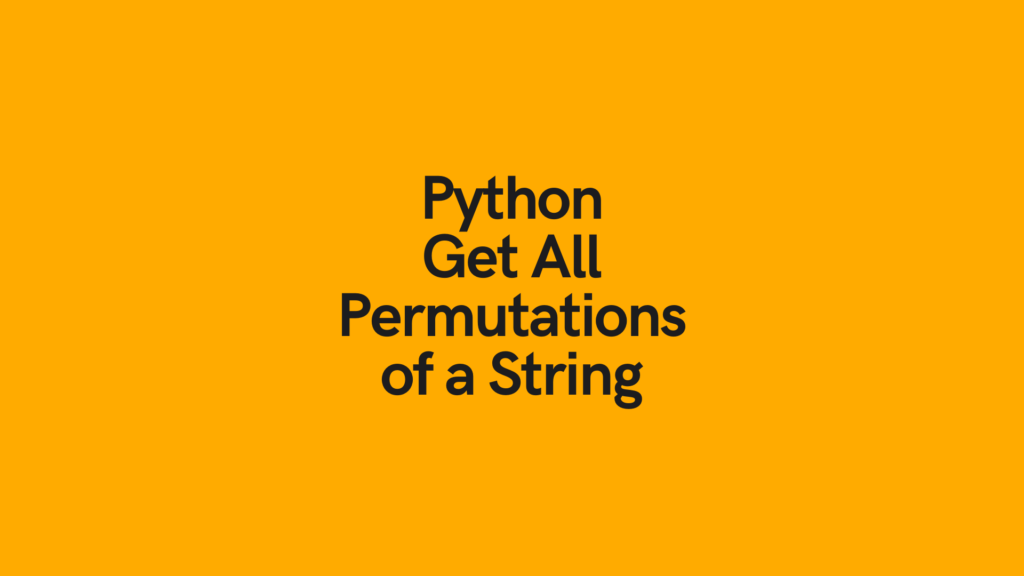 Python Get All Permutations of a String Cover Image