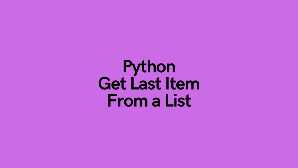 Python Get Last Item From a List Cover Image