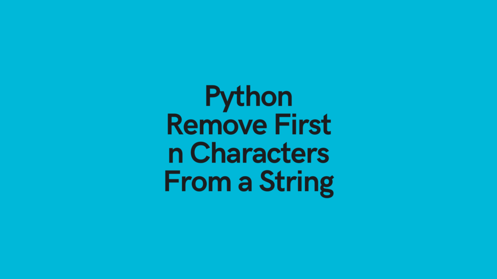 Python Remove First n Characters from a String Cover Image