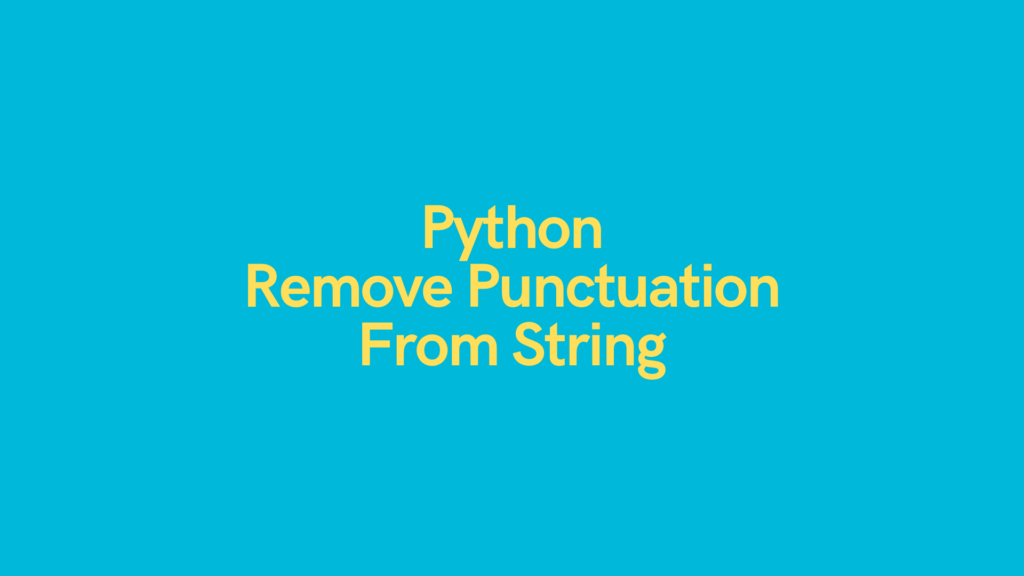 Python - Remove Punctuation from String Cover Image