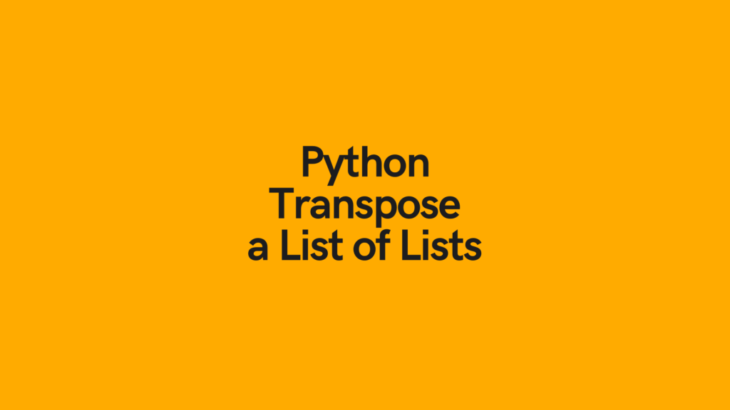 Python Transpose a List of Lists Cover Image