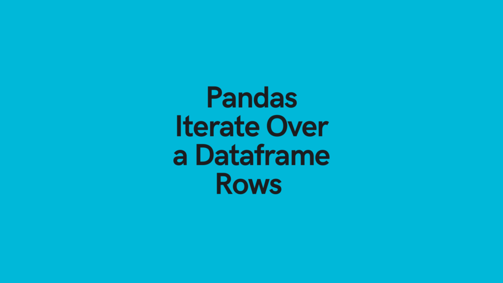 Pandas Iterate over Dataframe Rows Cover Image