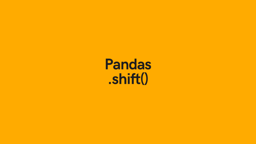 Pandas Shift Dataframe Rows and Columns Cover Image