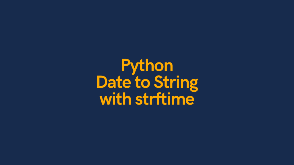 Pyhon Date to String with strftime Cover Image