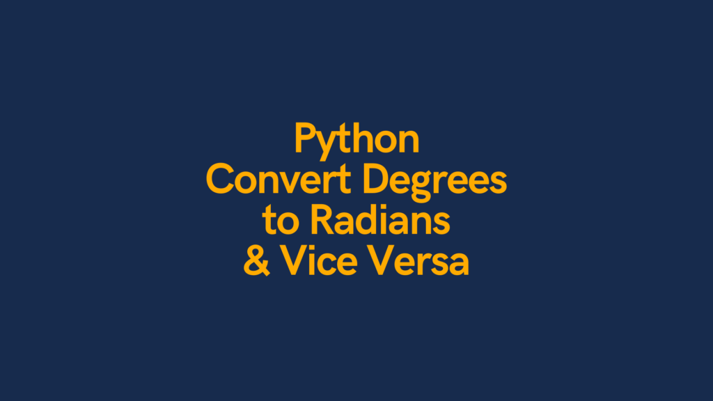 Python Convert Degrees to Radians Cover Image