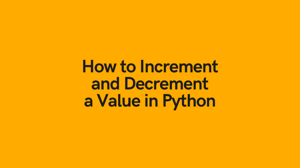 How to Increment and Decrement a Value in Python Cover Image