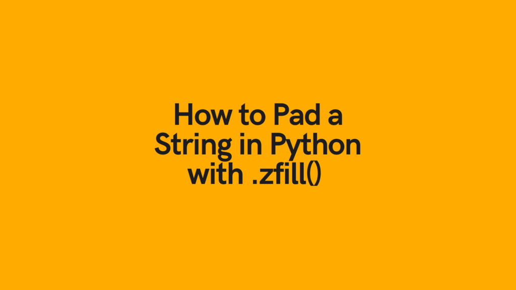 How to Pad a String in Python with zfill Cover Image