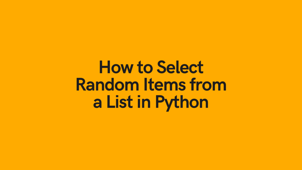 How to Select Random Items from a List in Python Cover Image