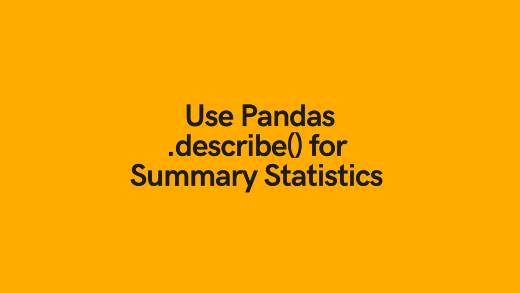 Pandas Describe for Summary Descriptive Statistics Cover Image