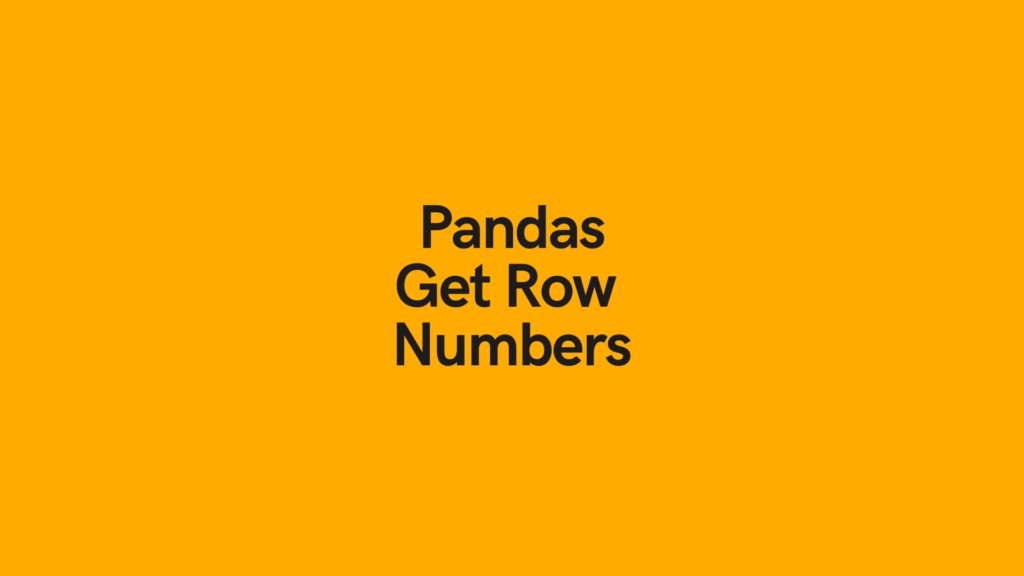 Pandas Get Row Numbers Cover Image