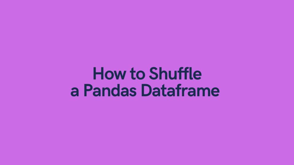 Pandas Shuffle Dataframe Cover Image