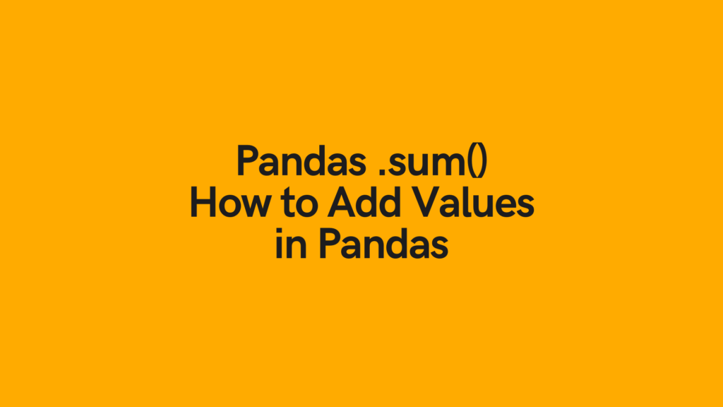 Pandas Sum Add Values in Dataframe - Cover Image