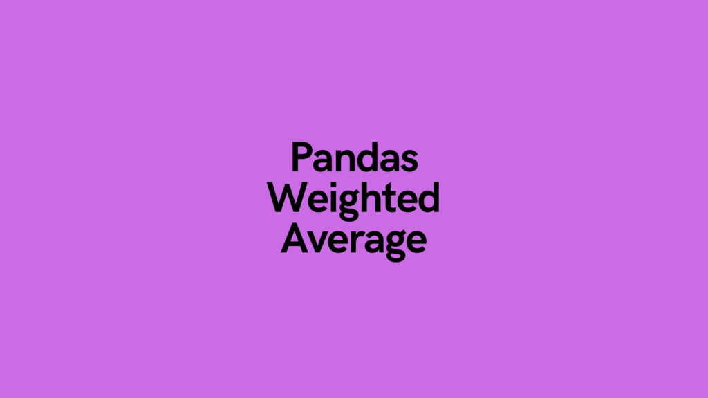 Pandas Weighted Average with Python Cover Image