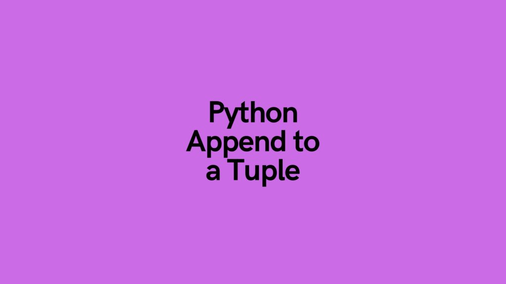 Python Append to a Tuple Cover Image