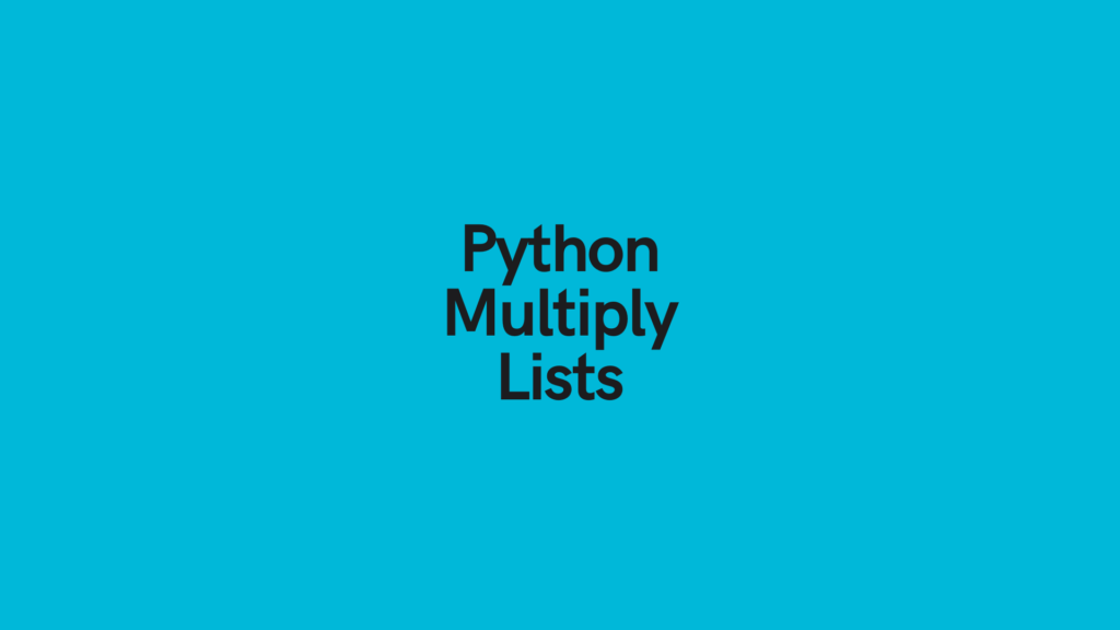 Python Multiply Lists Cover Image