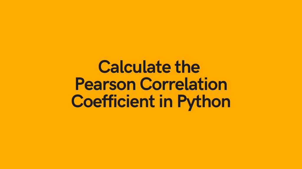 Calculate the Pearson Correlation Coefficient in Python Cover Image