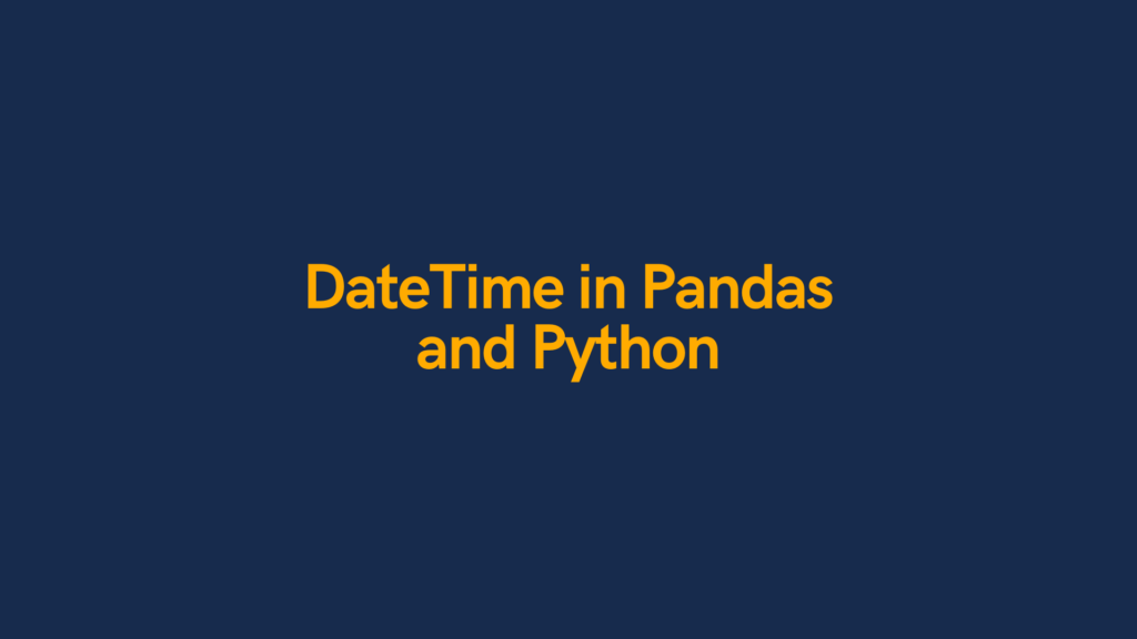 DateTime in Pandas and Python Cover Image