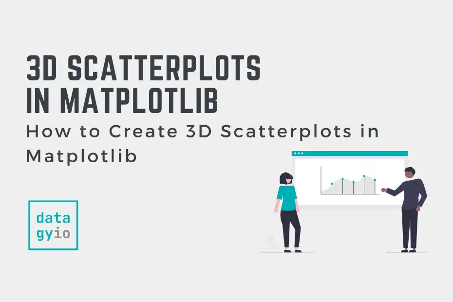 How to Create 3D Scatterplots in Matplotlib Cover Image