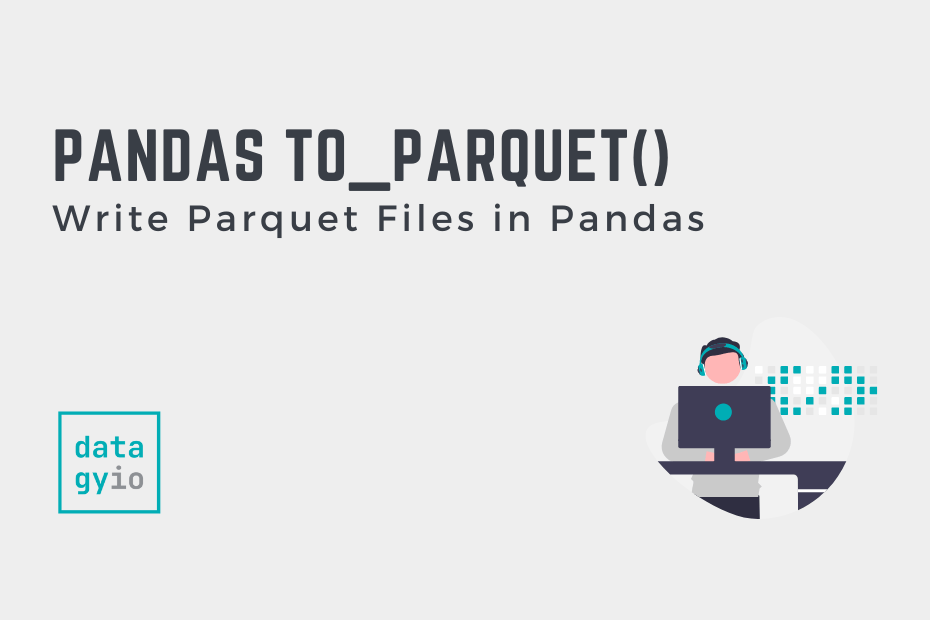 pd.to_parquet: Write Parquet Files in Pandas Cover Image